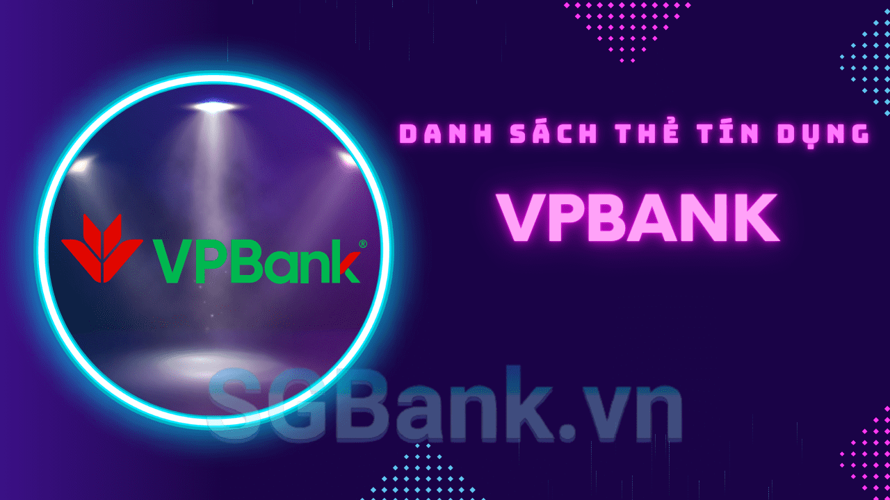 Danh sách thẻ tín dụng VPBank
